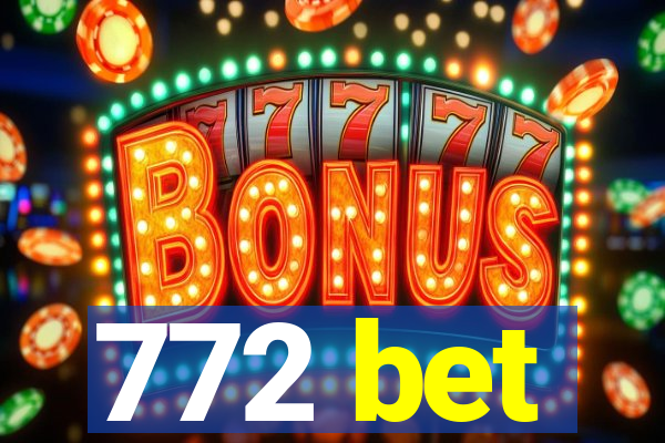 772 bet